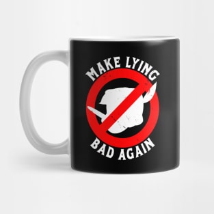 Make Lying Bad Again Mug